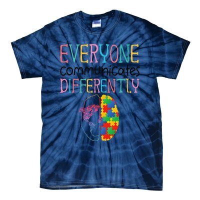 Everyone Communicate Differently Autism Special Ed Teacher Tie-Dye T-Shirt