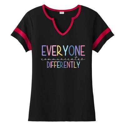 Everyone Communicates Differently Colorful Ladies Halftime Notch Neck Tee