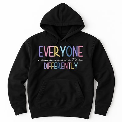 Everyone Communicates Differently Colorful Hoodie