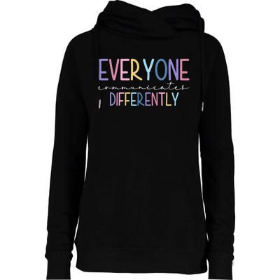 Everyone Communicates Differently Colorful Womens Funnel Neck Pullover Hood