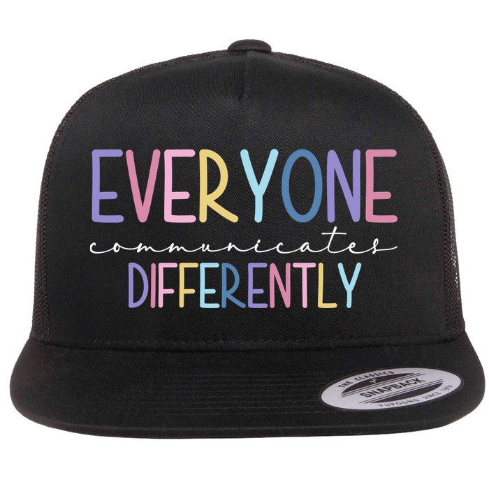 Everyone Communicates Differently Colorful Flat Bill Trucker Hat