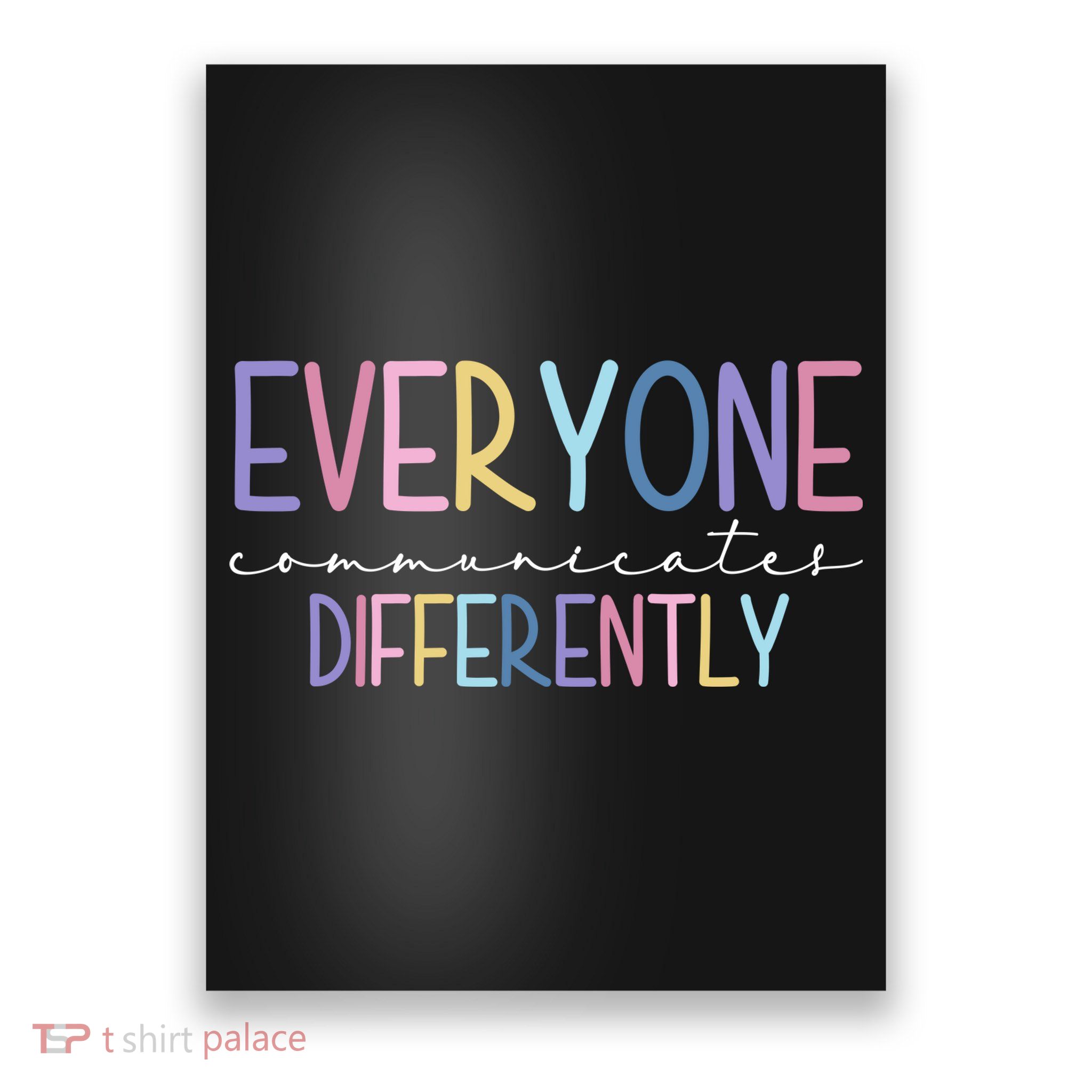Everyone Communicates Differently Colorful Poster