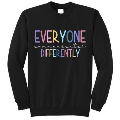 Everyone Communicates Differently Colorful Tall Sweatshirt