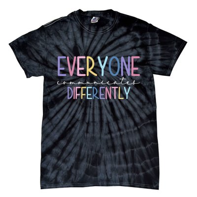 Everyone Communicates Differently Colorful Tie-Dye T-Shirt