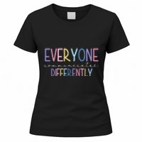 Everyone Communicates Differently Colorful Women's T-Shirt