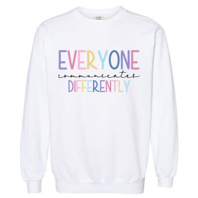 Everyone Communicates Differently Colorful Garment-Dyed Sweatshirt
