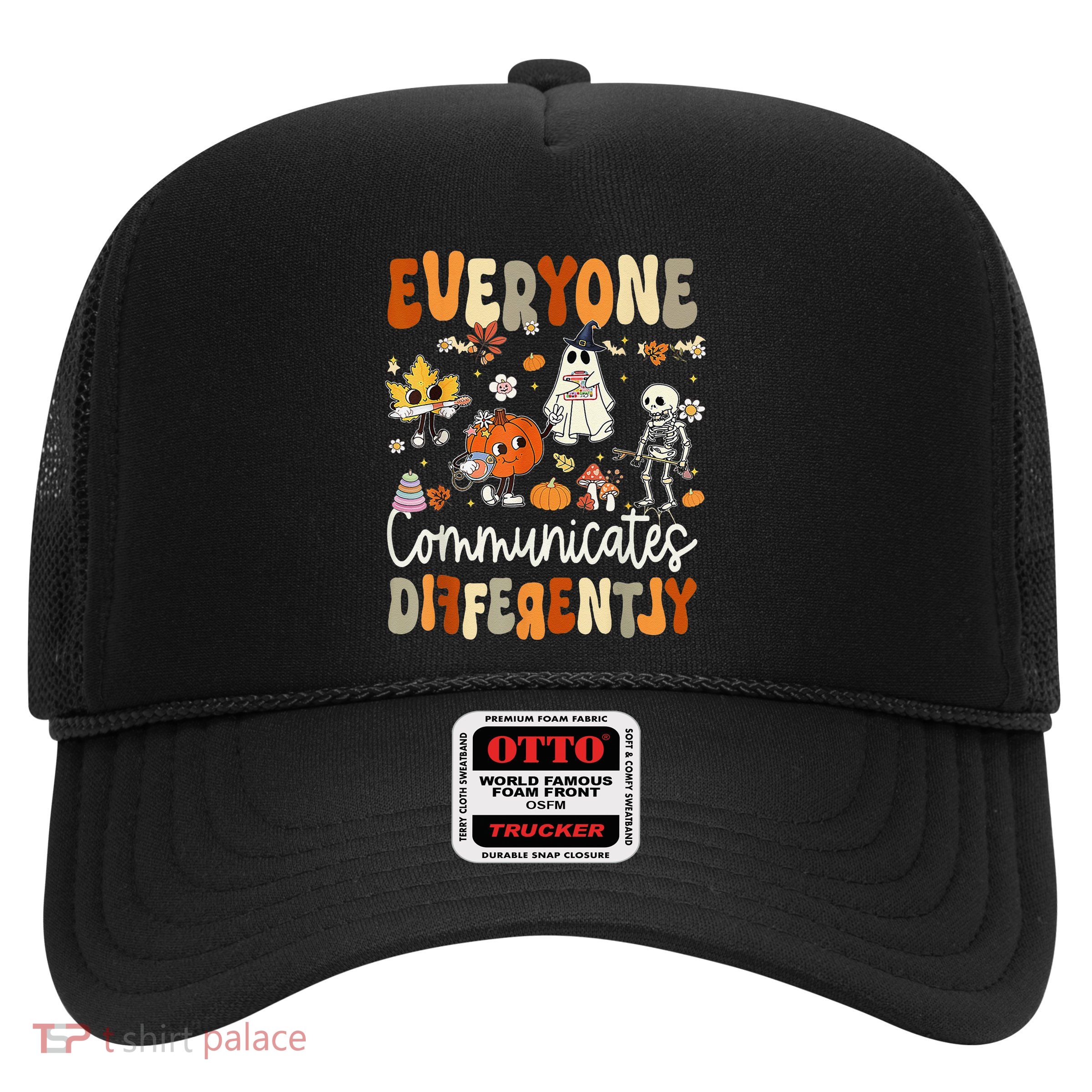 Everyone Communicates Differently Speech Therapy Halloween Trucker Hat