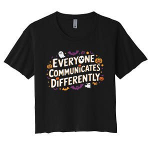 Everyone Communicates Differently Speech Therapy Halloween Women's Crop Top Tee