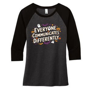 Everyone Communicates Differently Speech Therapy Halloween Women's Tri-Blend 3/4-Sleeve Raglan Shirt