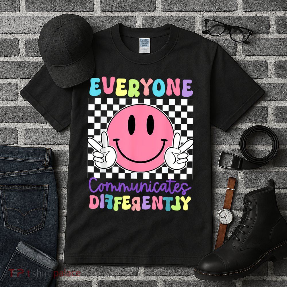 Everyone Communicates Differently Autism Awareness Teacher Tall T-Shirt