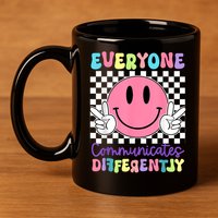 Everyone Communicates Differently Autism Awareness Teacher 11oz C Handle Ceramic Mug