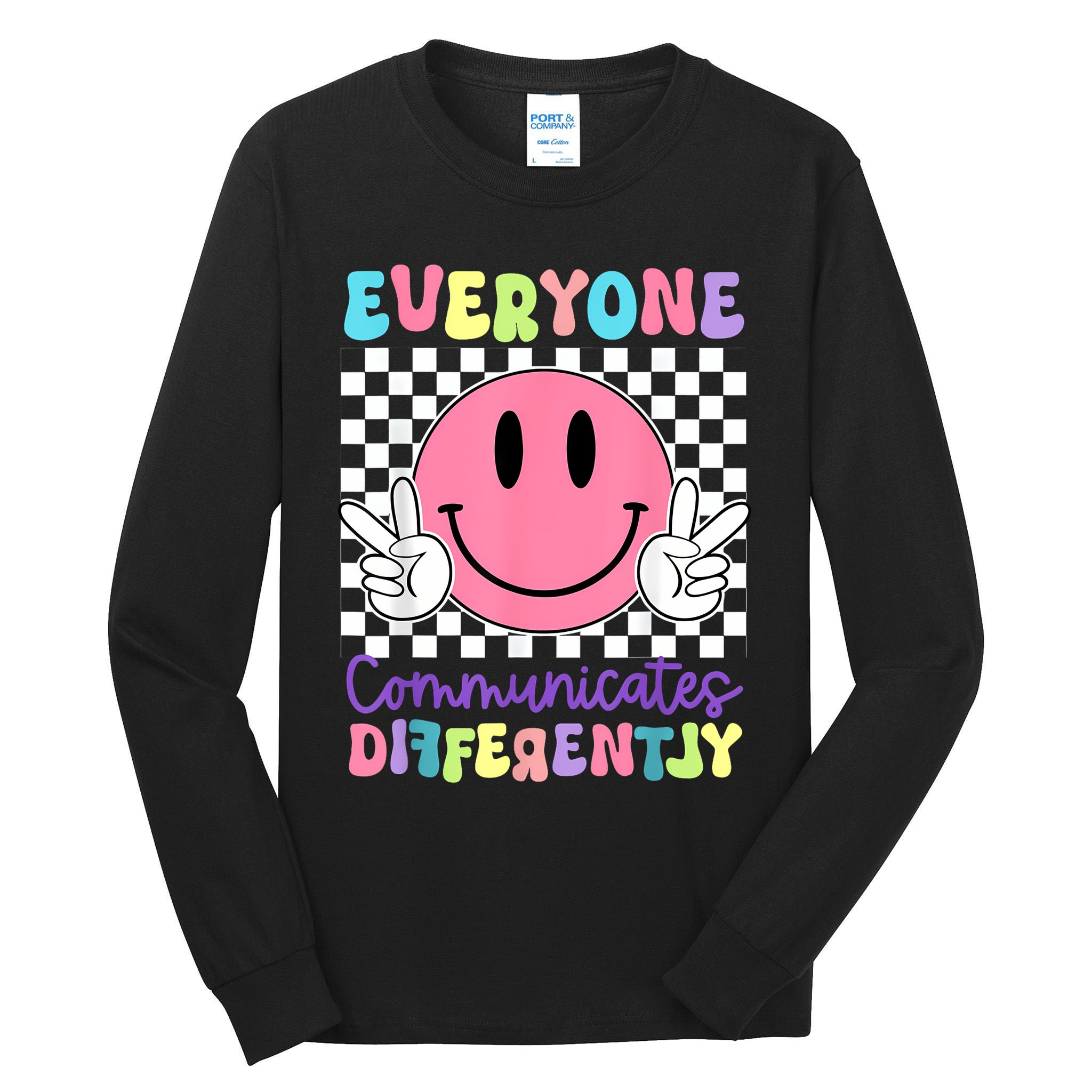 Everyone Communicates Differently Autism Awareness Teacher Tall Long Sleeve T-Shirt