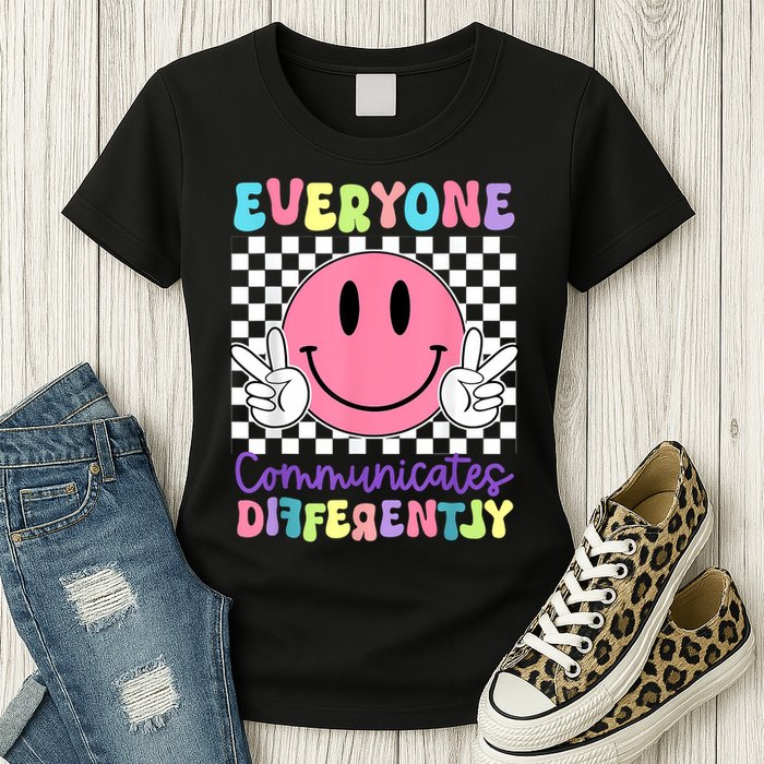 Everyone Communicates Differently Autism Awareness Teacher Womens T-Shirt