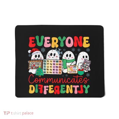 Everyone Communicates Differently Christmas Slp Sped Teacher Mousepad