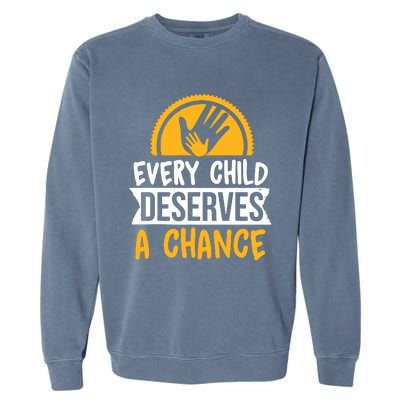 Every Child Deserves A Chance Garment-Dyed Sweatshirt