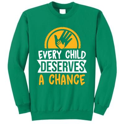 Every Child Deserves A Chance Sweatshirt