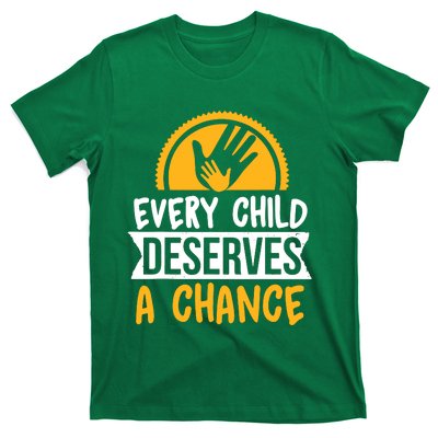 Every Child Deserves A Chance T-Shirt