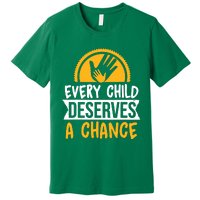 Every Child Deserves A Chance Premium T-Shirt