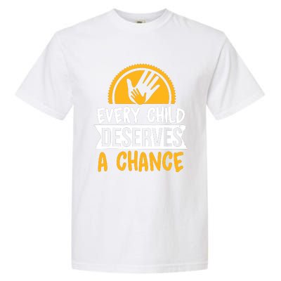 Every Child Deserves A Chance Garment-Dyed Heavyweight T-Shirt