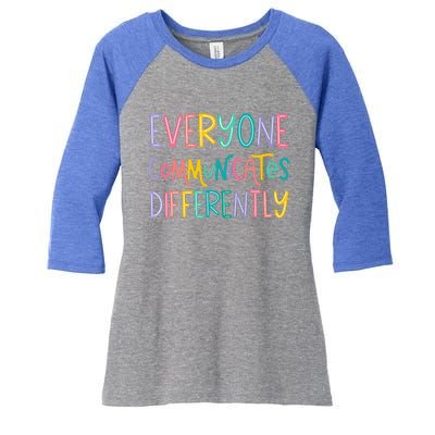 Everyone Communicates Differently Cute Autism Month Women's Tri-Blend 3/4-Sleeve Raglan Shirt