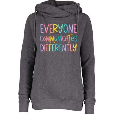 Everyone Communicates Differently Cute Autism Month Womens Funnel Neck Pullover Hood