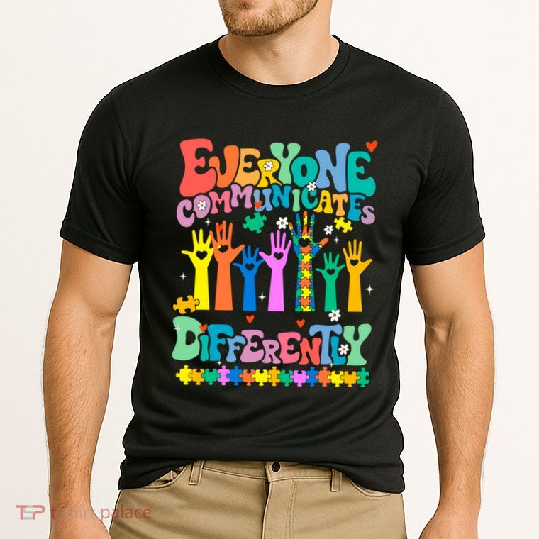 Everyone Communicates Differently Autism Performance Shirt