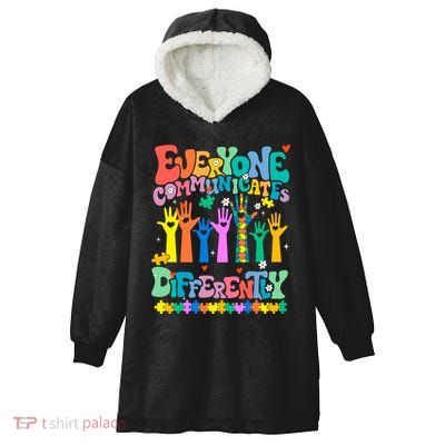 Everyone Communicates Differently Autism Hooded Wearable Blanket