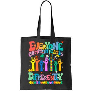 Everyone Communicates Differently Autism Tote Bag