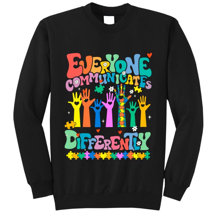 Everyone Communicates Differently Autism Tall Sweatshirt