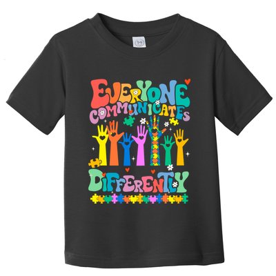 Everyone Communicates Differently Autism Toddler T-Shirt