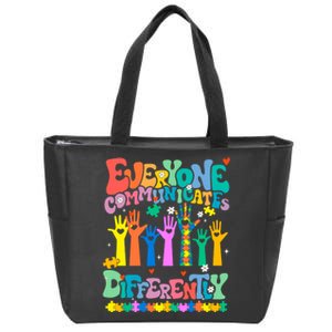 Everyone Communicates Differently Autism Zip Tote Bag