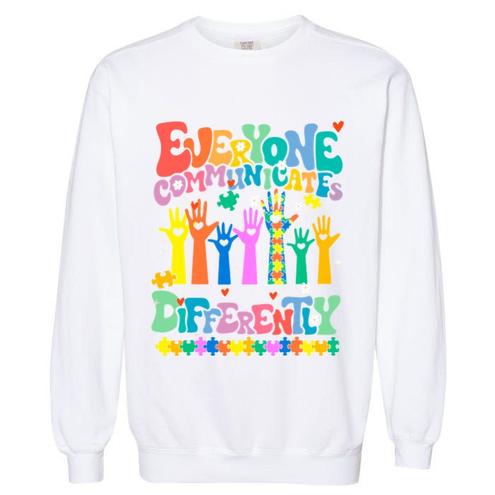 Everyone Communicates Differently Autism Garment-Dyed Sweatshirt