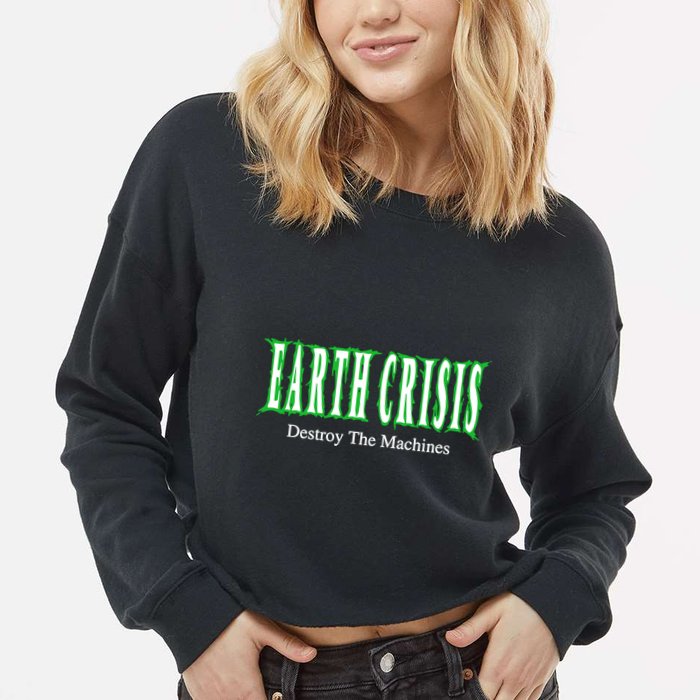 Earth Crisis Destroy The Machines Cropped Pullover Crew