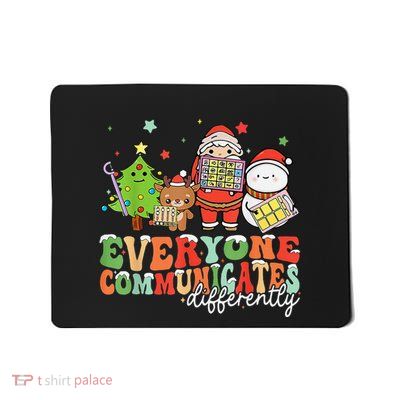 Everyone Communicates Differently Christmas Slp Therapy Mousepad