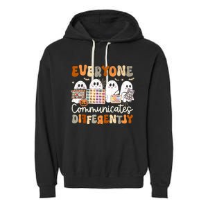 Everyone Communicates Differently Halloween Slp Sped Teacher Garment-Dyed Fleece Hoodie