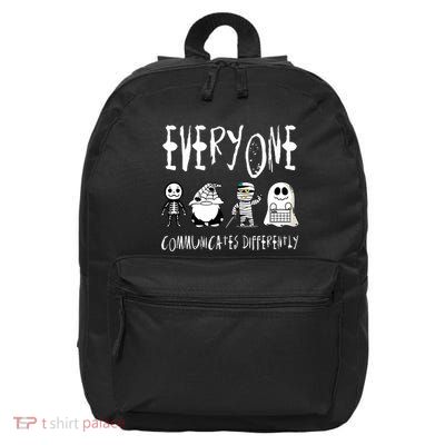 Everyone Communicates Differently Sped Teacher Halloween 16 in Basic Backpack