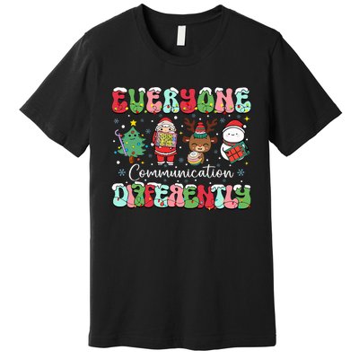 Everyone Communicates Differently Speech Therapy Christmas Premium T-Shirt