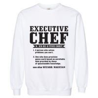 Executive Chef Definition Funny Chef Cook Cooking Garment-Dyed Sweatshirt
