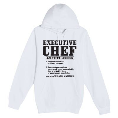 Executive Chef Definition Funny Chef Cook Cooking Premium Pullover Hoodie