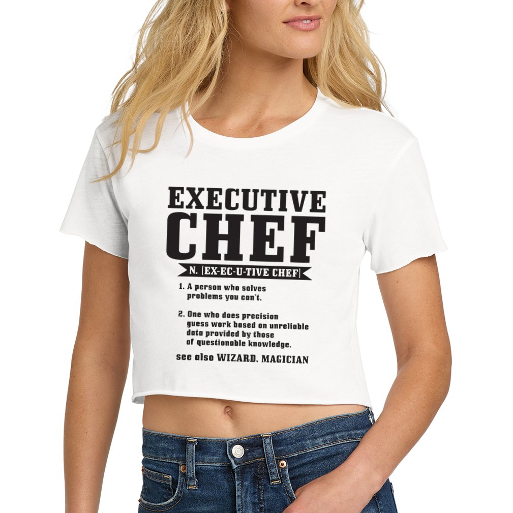 Executive Chef Definition Funny Chef Cook Cooking Crop Top