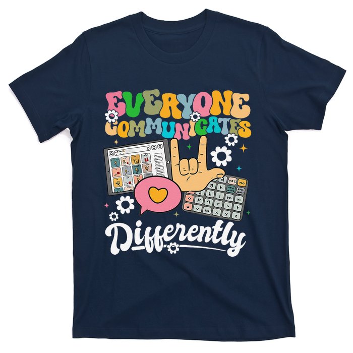 Everyone Communicates Differently Teacher Day T-Shirt