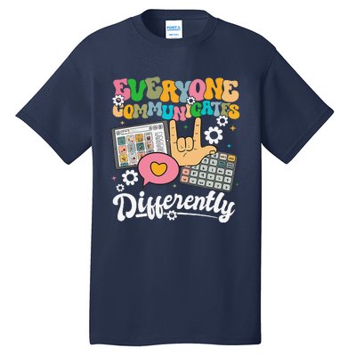 Everyone Communicates Differently Teacher Day Tall T-Shirt