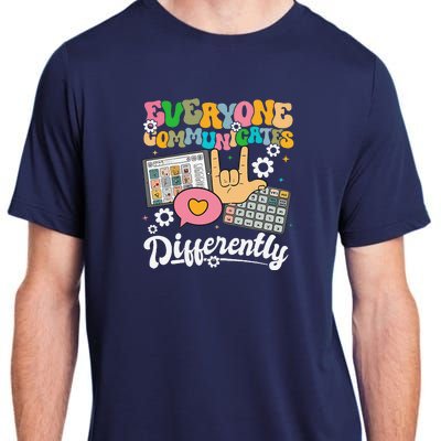 Everyone Communicates Differently Teacher Day Adult ChromaSoft Performance T-Shirt