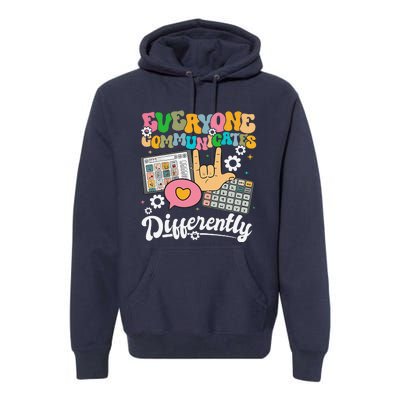 Everyone Communicates Differently Teacher Day Premium Hoodie