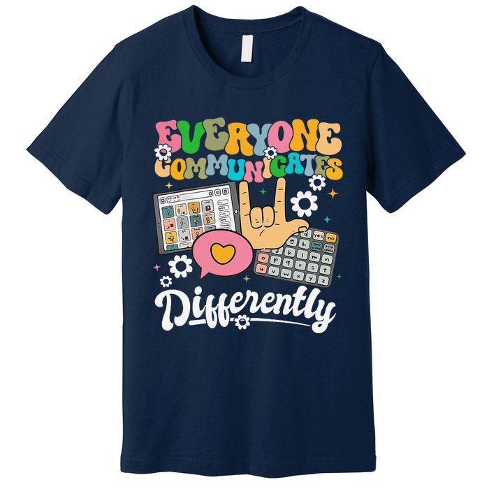 Everyone Communicates Differently Teacher Day Premium T-Shirt