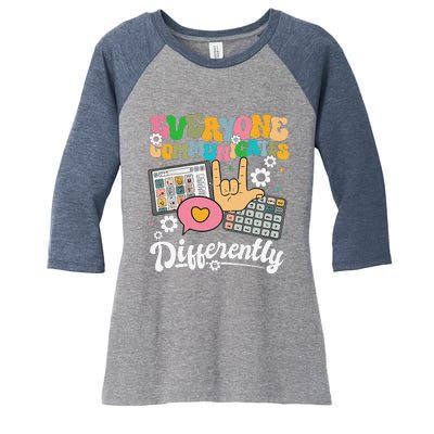 Everyone Communicates Differently Teacher Day Women's Tri-Blend 3/4-Sleeve Raglan Shirt