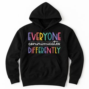 Everyone Communicate Differently Autism Special Ed Teacher Hoodie