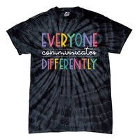 Everyone Communicate Differently Autism Special Ed Teacher Tie-Dye T-Shirt