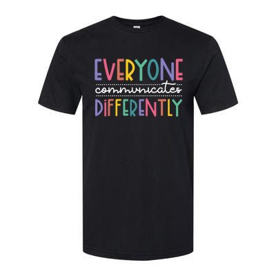 Everyone Communicate Differently Autism Special Ed Teacher Softstyle CVC T-Shirt