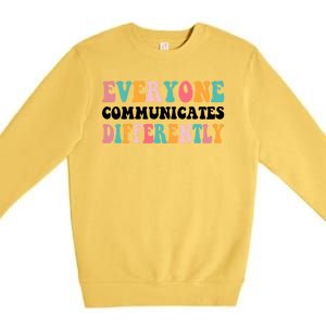 Everyone Communicates Differently Quote Premium Crewneck Sweatshirt